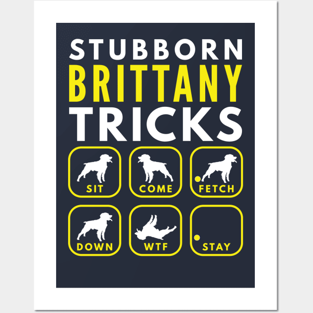 Stubborn Brittany Tricks - Dog Training Wall Art by DoggyStyles
